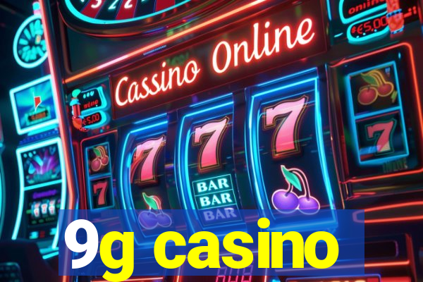 9g casino